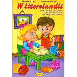 W Literolandii. Nauka czytania sylabami i pisania po śladzie dla dzieci 6-7-letnich.